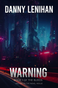 Title: Warning (The Bleeds, #1), Author: Danny Lenihan