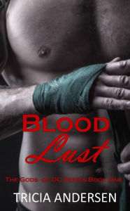 Title: Blood Lust (Gods of DC, #1), Author: Tricia Andersen
