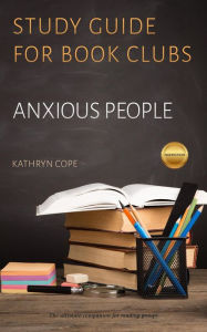 Title: Study Guide for Book Clubs: Anxious People (Study Guides for Book Clubs, #47), Author: Kathryn Cope