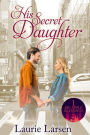 His Secret Daughter (Big Apple Blessings, #1)