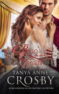 Title: El Beso de un Canalla, Author: Tanya Anne Crosby