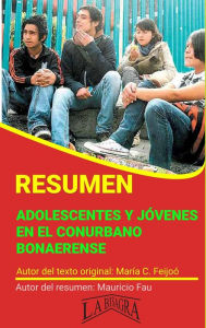 Title: Resumen de Adolescentes y Jóvenes en el Conurbano Bonaerense (RESÚMENES UNIVERSITARIOS), Author: MAURICIO ENRIQUE FAU