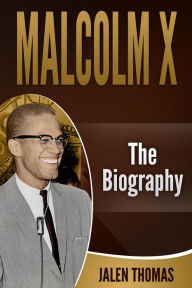 Title: Malcolm X: A Biography, Author: Jalen Thomas