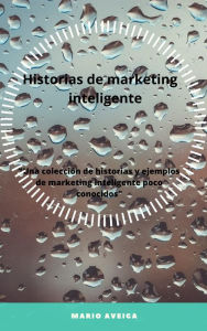 Title: Historias de marketing inteligente, Author: Mario Aveiga