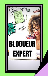 Title: Blogueur Expert, Author: MENTES LIBRES