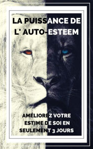 Title: La Puissance de L'auto-esteem, Author: MENTES LIBRES