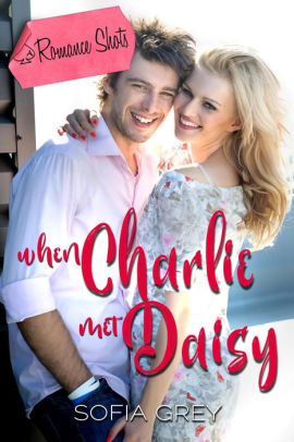 When Charlie Met Daisy (Romance Shots)