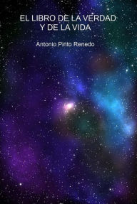Title: El libro de la verdad y de la vida, Author: Antonio Pinto Renedo
