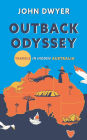 Outback Odyssey: Travels in Hidden Australia (Round The World Travels, #2)