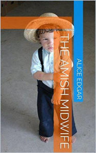 Title: The Amish Midwife, Author: Alice Edgar