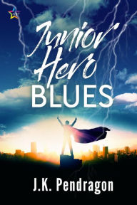 Title: Junior Hero Blues, Author: J.K. Pendragon