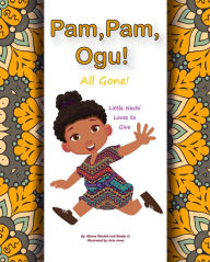 Title: Pam Pam Ogu! All Gone!, Author: Afoma Rhodah
