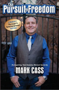 Title: The Pursuit Of Freedom: An Inspiring Two-Volume Memoir Series, Author: Mark Cass