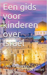 Title: Een gids voor kinderen over Israel, Author: Linda Henderson