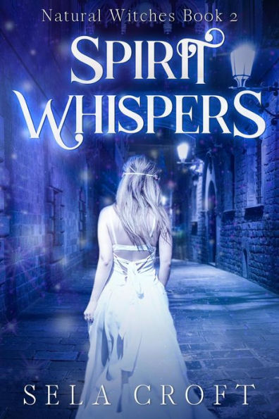 Spirit Whispers (Natural Witches, #2)