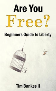 Title: Are You Free (Freedom, #1), Author: Tim Bankes II