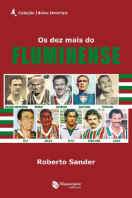 Title: Os Dez Mais do Fluminense, Author: Roberto Sander