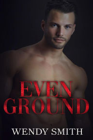 Title: Even Ground (Hollywood Kiwis, #2), Author: Wendy Smith