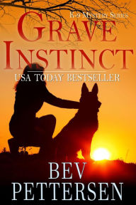 Title: Grave Instinct (K-9 Mystery Series), Author: Bev Pettersen