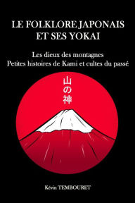 Title: Les Dieux de la Montagne - Petites Histoires de Kami, Author: kevin tembouret