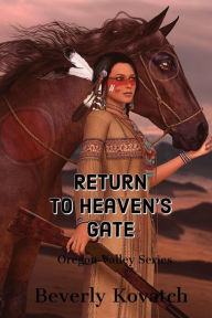 Title: Return to Heaven's Gate (Oregon Valley - Matson Creek Series, #11), Author: Beverly Kovatch