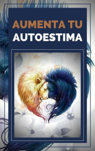 Title: Aumenta tu Autoestima, Author: MENTES LIBRES