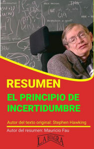 Title: Resumen de El Principio de Incertidumbre de Stephen Hawking (RESÚMENES UNIVERSITARIOS), Author: MAURICIO ENRIQUE FAU