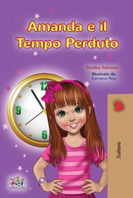 Title: Amanda e il Tempo Perduto (Italian Bedtime Collection), Author: Shelley Admont