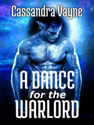 Title: A Dance for the Warlord, Author: Cassandra Vayne