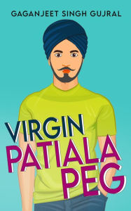 Title: Virgin Patiala Peg, Author: Gaganjeet Gujral