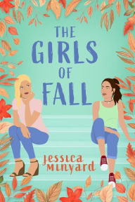Title: The Girls of Fall, Author: Jessica Minyard