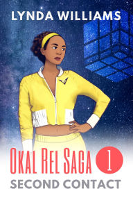 Title: Second Contact (Okal Rel Saga, #1), Author: Lynda Williams