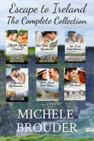 Title: Escape to Ireland The Complete Collection, Author: Michele Brouder