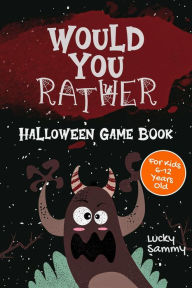 Title: Would You Rather Halloween Game Book, Author: Lucky Sammy