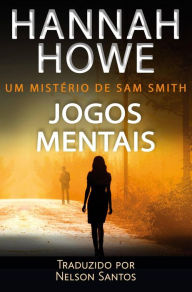 Title: Jogos Mentais (A Sam Smith Mystery), Author: Hannah Howe