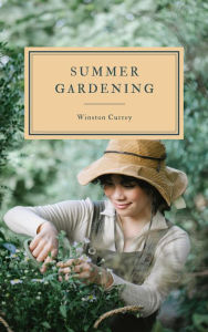 Title: Summer Gardening, Author: Winston Currey