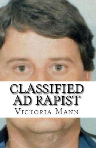 Title: Classified Ad Rapist, Author: Victoria Mann