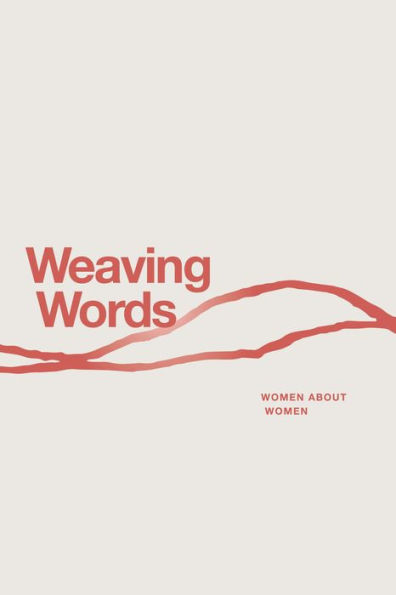 Weaving Words An Anthology (1, #1)