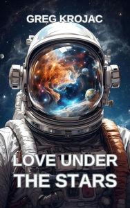 Title: Love Under The Stars, Author: Greg Krojac
