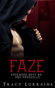 Title: Faze (Rosewood Boys), Author: Tracy Lorraine