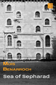 Title: Sea of Sepharad, Author: Mois Benarroch