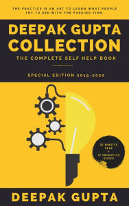 Title: Deepak Gupta Collection: The Complete Self Help Book (2015-2020), Author: Deepak Gupta