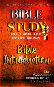 Title: Bible Introduction: Overflying The Bible from Genesis by Brethren in the Faith, Author: Bible Sermons