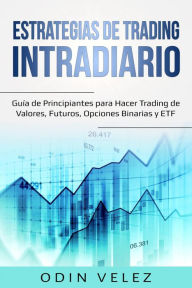 Title: Estrategias de Trading Intradiario: Guía de Principiantes para, Author: Odin Velez