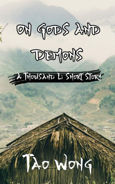 A Thousand Li: On Gods and Demons (A Thousand Li short stories)