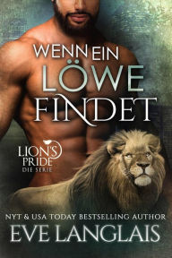 Title: Wenn ein Löwe Findet (Deutsche Lion's Pride, #13), Author: Eve Langlais