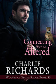 Title: Connecting with an Altered (Wolves of Stone Ridge, #56), Author: Charlie Richards
