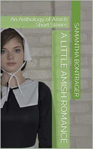 Title: A Little Amish Romance, Author: Samantha Bontrager