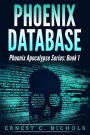 Phoenix Database (Phoenix Apocalypse Series, #1)
