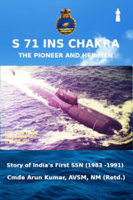 Title: S71 INS Chakra, Author: Arun Kumar